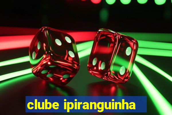 clube ipiranguinha